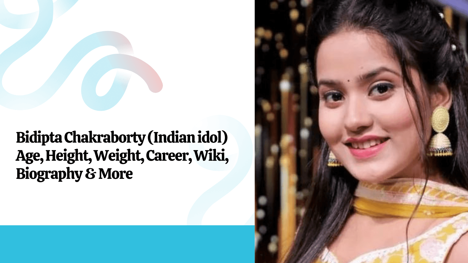 Bidipta Chakraborty (Indian idol) Age, Height, Weight, Career, Wiki, Biography & More