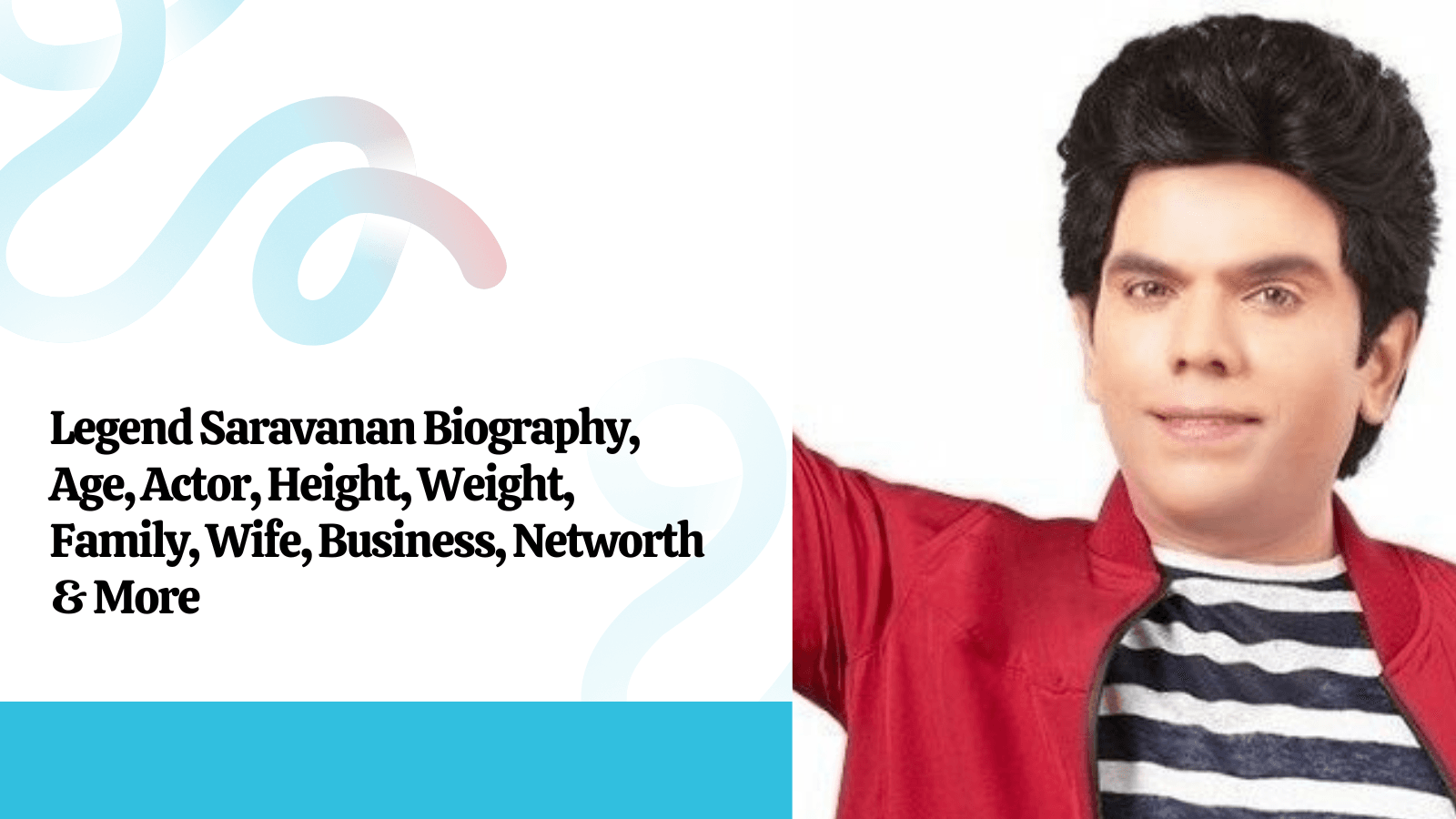 Legend Saravanan Biography, Age, Actor, Height, Weight, Family, Wife, Business, Networth & More